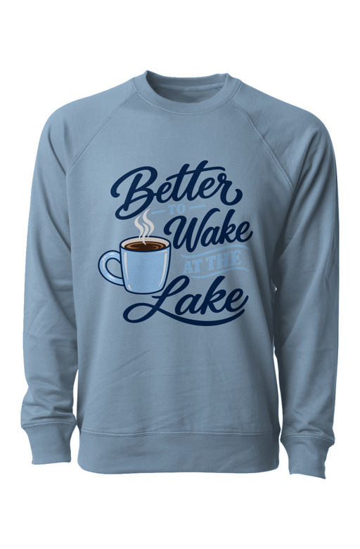 Better to Wake at the Lake Loopback Terry Crewneck Sweatshirt