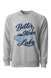 Better to Wake at the Lake Loopback Terry Crewneck Sweatshirt